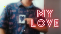 My Love by Anthony Vasquez